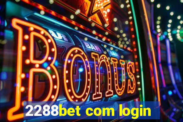 2288bet com login